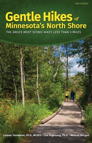 Cover for Ladona Tornabene · Gentle Hikes of Minnesota's North Shore: The Area's Most Scenic Hikes Less Than 3 Miles - Gentle Hikes (Paperback Book) [Second edition] (2018)