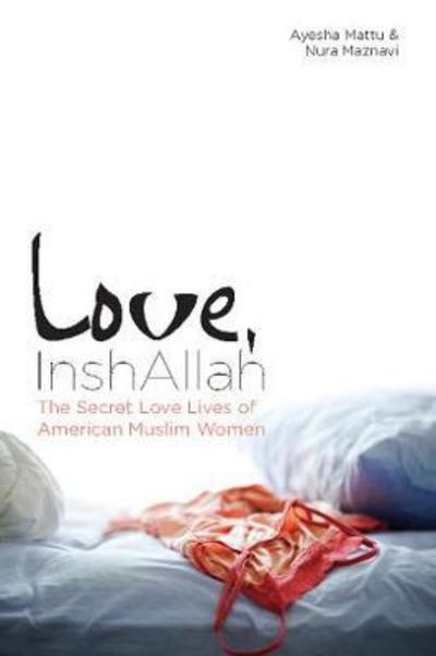 Cover for Nura Maznavi · Love, InshAllah: The Secret Love Lives of American Muslim Women (Paperback Book) (2012)