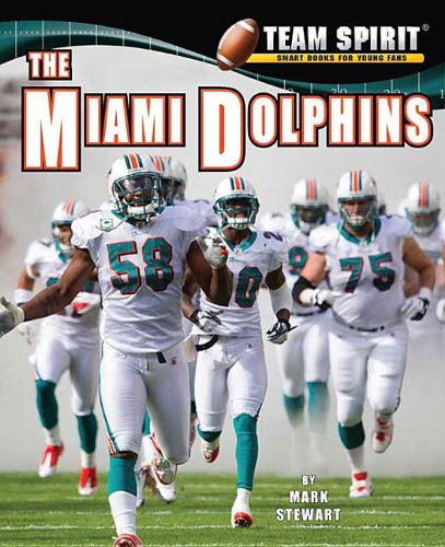 Cover for Mark Stewart · The Miami Dolphins (Team Spirit) (Hardcover Book) [Rev Upd edition] (2012)