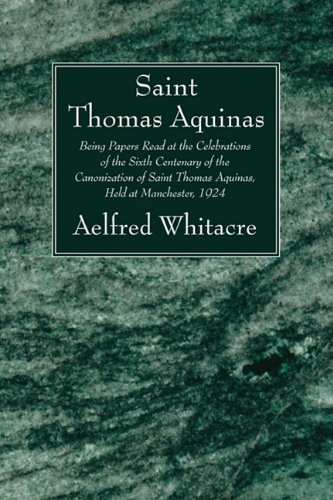 Cover for Aelred Whitacre · St. Thomas Aquinas: Being Papers Read at the Celebrations of the Sixth Centenary of the Canonization of Saint Thomas Aquinas, Held at Manchester, 1924 (Pocketbok) (2009)
