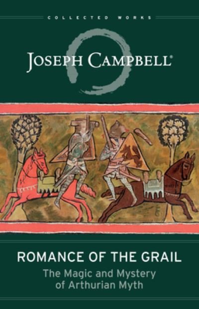 Cover for Joseph Campbell · Romance of the Grail: The Magic and Mystery of Arthurian Myth (Paperback Bog) (2022)