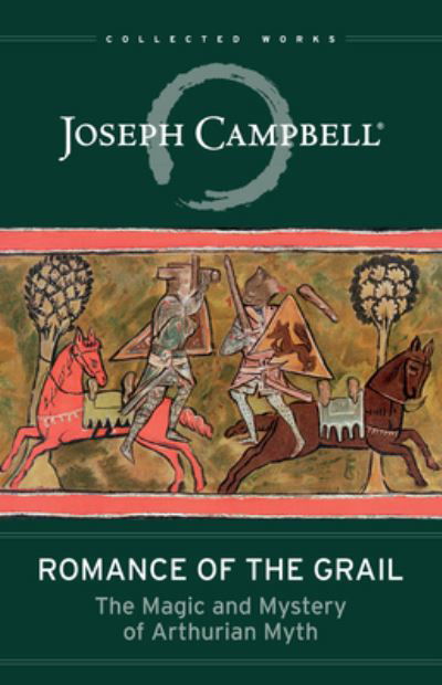 Cover for Joseph Campbell · Romance of the Grail: The Magic and Mystery of Arthurian Myth (Pocketbok) (2022)