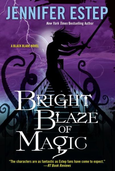 Cover for Jennifer Estep · Bright Blaze of Magic - Black Blade (Taschenbuch) (2016)