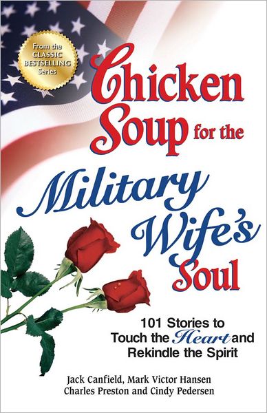 Cover for Canfield, Jack (The Foundation for Self-esteem) · Chicken Soup for the Military Wife's Soul: 101 Stories to Touch the Heart and Rekindle the Spirit - Chicken Soup for the Soul (Pocketbok) (2012)