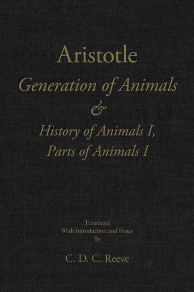 Cover for Aristotle · Generation of Animals &amp; History of Animals I, Parts of Animals I - The New Hackett Aristotle (Hardcover Book) (2019)