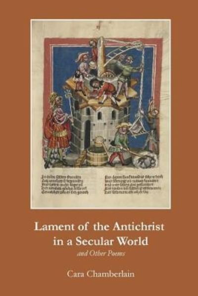 Cover for Cara Chamberlain · Lament of the Antichrist in a Secular World and Other Poems (Paperback Bog) (2017)