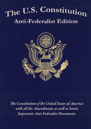 Cover for Constitutional Convention · The U.s. Constitution: Anti-federalist Edition (Paperback Book) (2013)