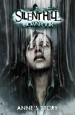 Silent Hill Downpour: Anne's Story - Silent Hill - Tom Waltz - Books - Idea & Design Works - 9781631402289 - March 17, 2015