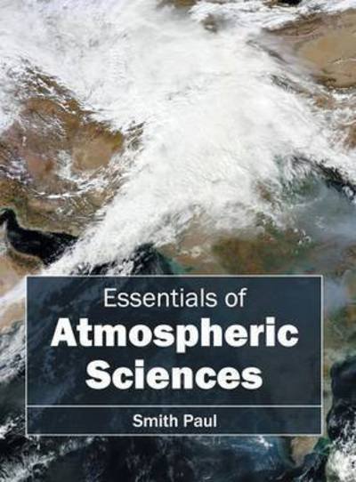 Cover for Smith Paul · Essentials of Atmospheric Sciences (Hardcover Book) (2015)