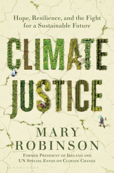 Cover for Mary Robinson · Climate justice hope, resilience, and the fight for a sustainable future (Book) (2018)