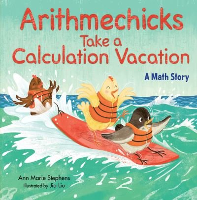 Cover for Ann Marie Stephens · Arithmechicks Take a Calculation Vacation: A Math Story - Arithmechicks (Hardcover Book) (2022)