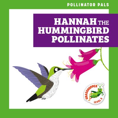 Cover for Rebecca Donnelly · Hannah the Hummingbird Pollinates (Hardcover Book) (2021)