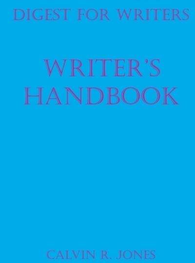 Digest for Writers - Calvin Ray Jones - Books - Cadmus Publishing - 9781637512289 - August 24, 2022