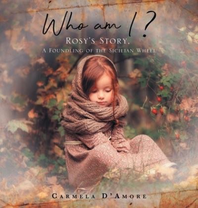 Cover for Carmela D'Amore · Who Am I? (Book) (2022)