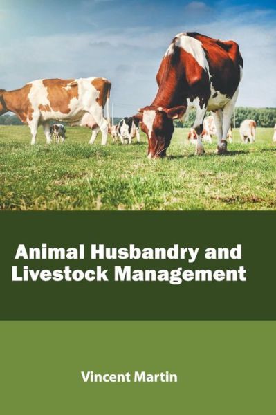 Cover for Vincent Martin · Animal Husbandry and Livestock Management (Hardcover Book) (2019)