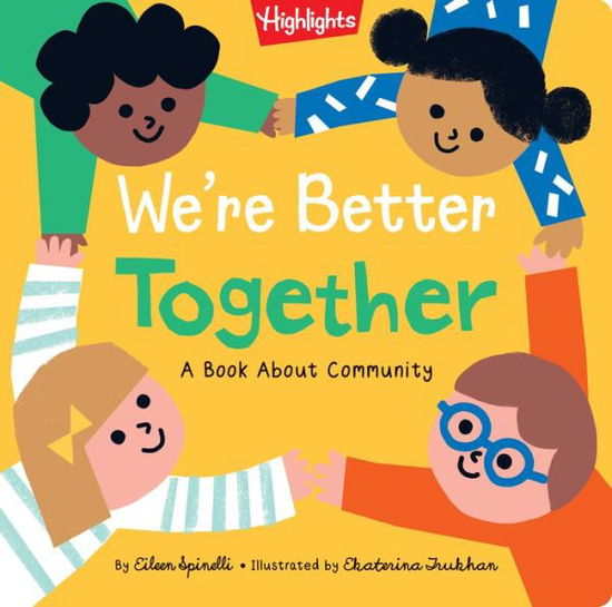 Cover for Eilenn Spinelli · We're Better Together: A Book About Community - Highlights Books of Kindness (Hardcover Book) (2021)