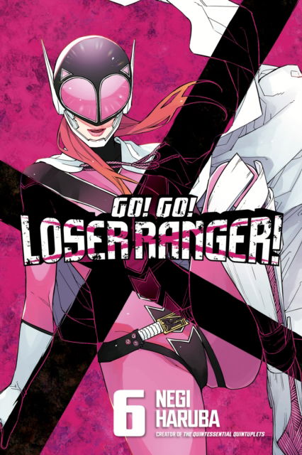 Go! Go! Loser Ranger! 6 - Go! Go! Loser Ranger! - Negi Haruba - Books - Kodansha America, Inc - 9781646518289 - August 29, 2023