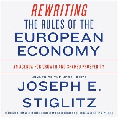 Cover for Joseph E Stiglitz · Rewriting the Rules of the European Economy (CD) (2020)