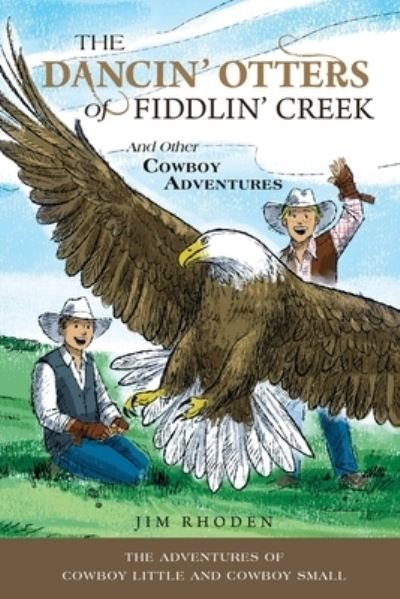 Cover for Jim Rhoden · Dancin' Otters of Fiddlin' Creek and Other Cowboy Adventures (Book) (2023)