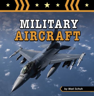 Military Aircraft - Mari C. Schuh - Inne - Capstone - 9781666350289 - 1 sierpnia 2022