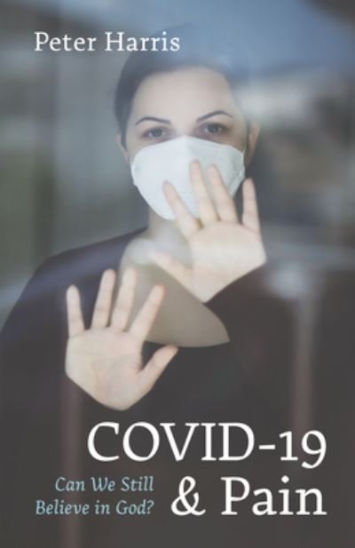 COVID-19 and Pain - Peter Harris - Livros - Wipf & Stock Publishers - 9781666743289 - 26 de maio de 2022
