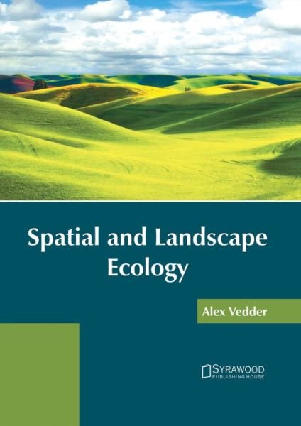 Cover for Alex Vedder · Spatial and Landscape Ecology (Inbunden Bok) (2017)