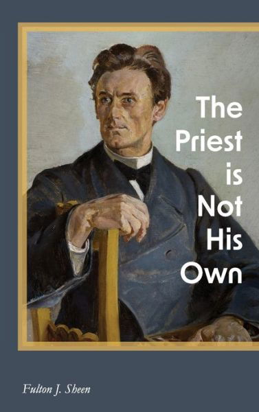 Cover for Fulton J Sheen · The Priest is Not His Own (Inbunden Bok) (2022)