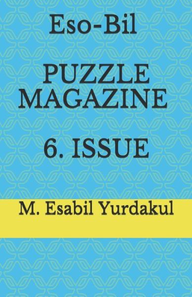 Cover for M Esabil Yurdakul · Eso-Bil Puzzle Magazine, 6. Issue (Paperback Book) (2019)