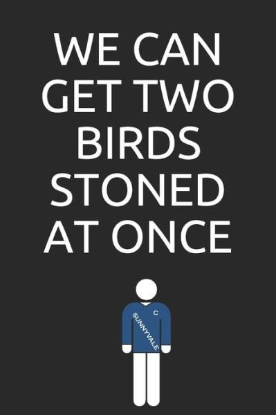 Cover for Global Notebooks · We can get two birds stoned at once (Paperback Book) (2019)