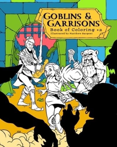 Cover for Matthew Sargent · Goblins &amp; Garrisons (Paperback Book) (2019)