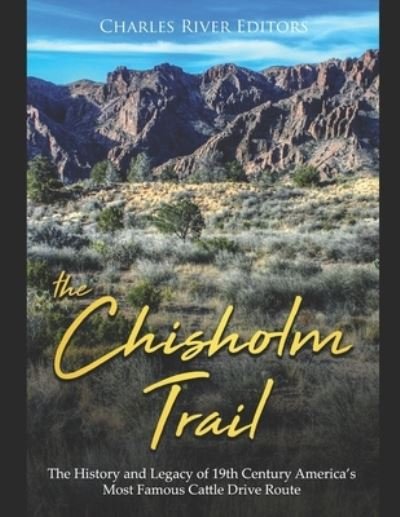 Cover for Charles River Editors · The Chisholm Trail (Paperback Book) (2019)