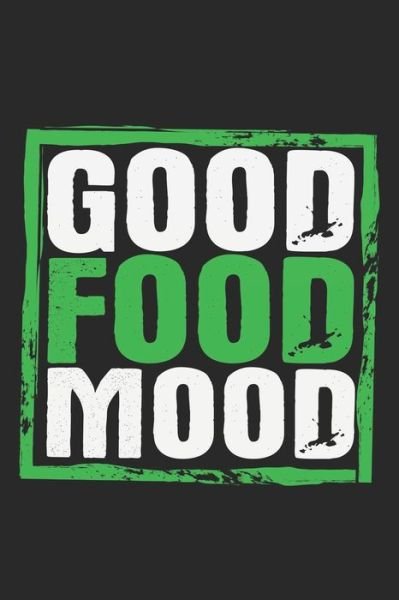 Cover for Food Critic Publishing · Good Food Mood (Paperback Bog) (2019)