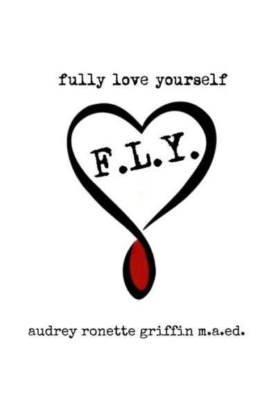 Audrey Ronette Griffin M a Ed · F.l.y. (Paperback Bog) (2020)