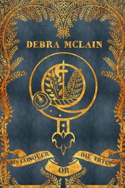 Cover for Debra McLain · To Conquer or Die Trying (Paperback Book) (2015)