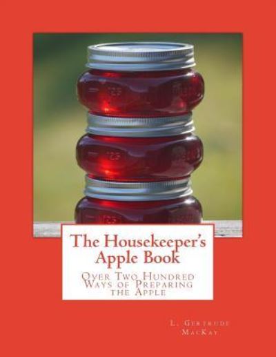 Cover for L Gertrude MacKay · The Housekeeper's Apple Book (Paperback Book) (2018)