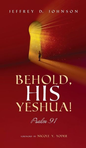 Cover for Jeffrey D Johnson · Behold, His Yeshua!: Psalm 91 (Inbunden Bok) (2020)