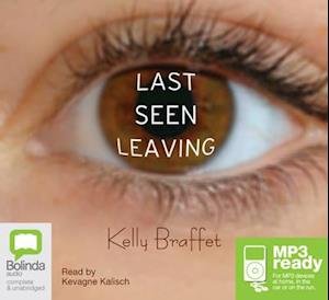 Cover for Kelly Braffet · Last Seen Leaving (Hörbuch (MP3)) [Unabridged edition] (2011)