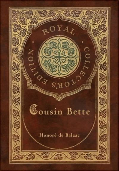 Cover for Honoré de Balzac · Cousin Bette (Royal Collector's Edition) (Case Laminate Hardcover with Jacket) (Book) [Royal Collector's edition] (2022)