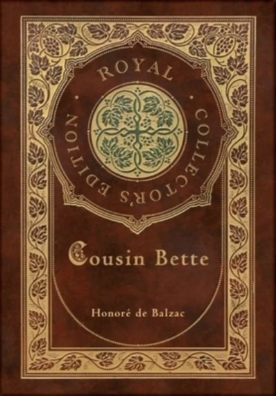 Cover for Honoré de Balzac · Cousin Bette (Royal Collector's Edition) (Case Laminate Hardcover with Jacket) (Bok) [Royal Collector's edition] (2022)