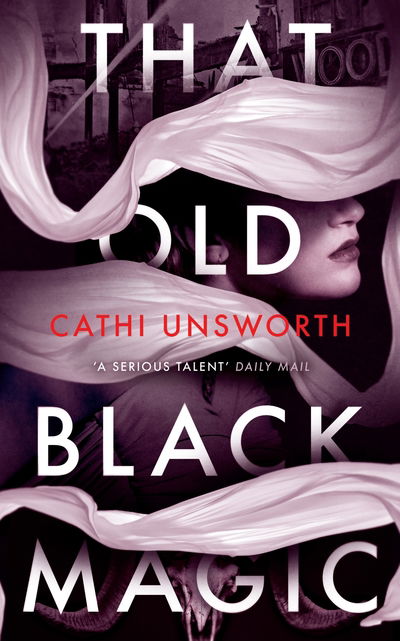 That Old Black Magic - Cathi Unsworth - Książki - Profile Books Ltd - 9781781257289 - 3 września 2020