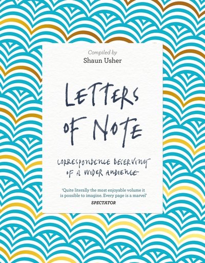 Cover for Shaun Usher · Letters of Note: Correspondence Deserving of a Wider Audience (Paperback Book) [Main edition] (2016)