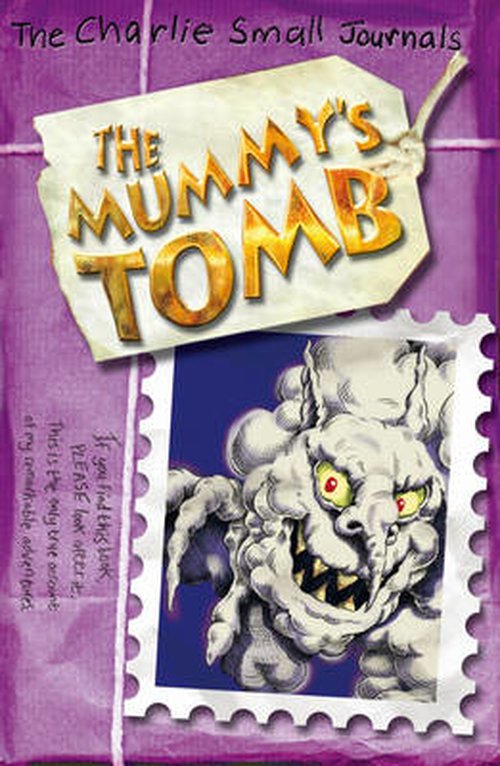 Charlie Small the Mummys Tomb - Charlie Small the Mummys Tomb - Livros - Penguin Random House Children's UK - 9781782953289 - 10 de julho de 2014