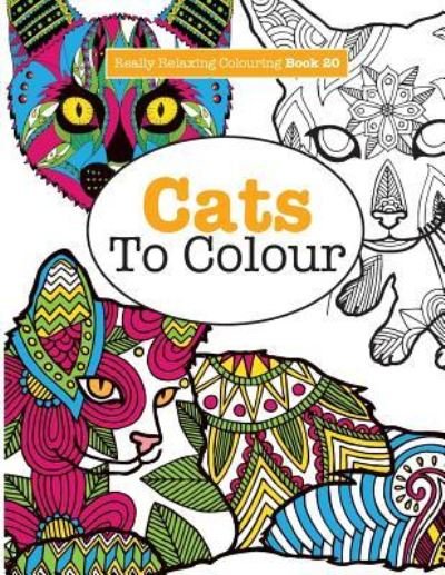Cover for Elizabeth James · Really RELAXING Colouring Book 20: Cats To Colour (Pocketbok) (2016)