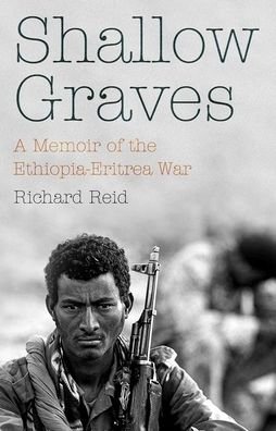 Cover for Richard Reid · Shallow Graves: A Memoir of the Ethiopia–Eritrea War (Taschenbuch) (2020)