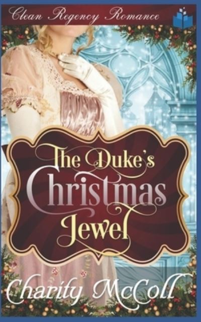 Cover for Charity McColl · The Duke's Christmas Jewel (Paperback Book) (2018)