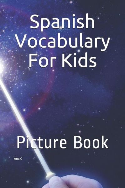 Cover for Ana C · Spanish Vocabulary for Kids (Paperback Book) (2018)