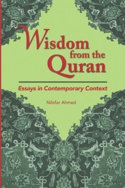 Wisdom from the Quran - Nilofar Ahmed - Bøger - Independently Published - 9781791821289 - 18. august 2019