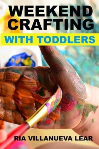 Cover for Ria Villanueva Lear · Weekend Crafting With Toddlers (Paperback Bog) (2019)