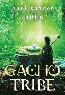 Axel Xander Griffin · Gacho Tribe Book One (Paperback Book) (2024)