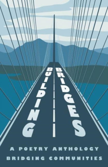 Cover for Building Bridges: A Poetry Anthology Bridging Communities (Pocketbok) (2024)